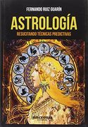 Astrología. Resucitando Técnicas Predictivas (in Spanish)
