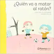 ¿Quién Va a Matar Al Ratón?