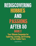 Rediscovering Hobbies and Passions After 50, Book 2 (en Inglés)