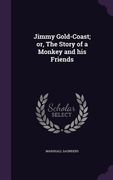 Jimmy Gold-Coast; or, The Story of a Monkey and his Friends (en Inglés)