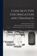 Concrete Pipe for Irrigation and Drainage (en Inglés)