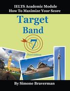 Target Band 7: IELTS Academic Module - How to Maximize Your Score (Third Edition) (en Anglais)