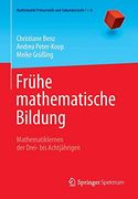 Frühe Mathematische Bildung: Mathematiklernen der Drei- bis Achtjährigen (Mathematik Primarstufe und Sekundarstufe i + ii) (en Alemán)