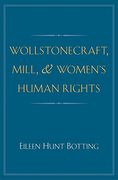 Wollstonecraft, Mill, and Women'S Human Rights (en Inglés)