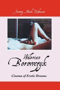 walerian borowczyk: cinema of erotic dreams (en Inglés)