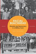 Racial Beachhead: Diversity and Democracy in a Military Town (en Inglés)