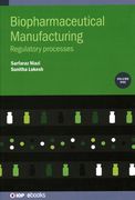 Biopharmaceutical Manufacturing, Volume 1: Regulatory processes (en Inglés)