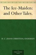 The Ice-Maiden: And Other Tales. (en Inglés)