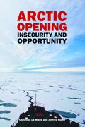 Arctic Opening: Insecurity and Opportunity (en Inglés)