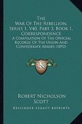 the war of the rebellion, series 1, v40, part 3, book 1, correspondence: a compilation of the official records of the union and confederate armies (18