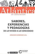 Saberes, Experiencias y Pedagogías: De lo Vivido a lo Concebido