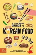 A Very Asian Guide to Korean Food (en Inglés)