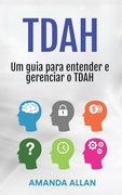 Tdah: Um Guia Para Entender e Gerenciar o Tdah (in Portuguese)
