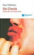 Os Clocló A Arte De Vivir Pola Cara (en Gallego)