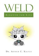 Weld: Acronym for Life (en Inglés)