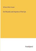 On Wounds and Injuries of the Eye 