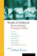 worlds of childhood,the art and craft of writing for children (en Inglés)