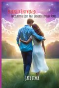 Eternity Entwined: The Beauty of Love That Endures Through Time (en Inglés)
