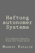 Haftung autonomer Systeme (en Alemán)