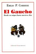 El Gaucho. Desde sus Orígenes Hasta Nuestros Días. Ed. Facsímil. (in Spanish)