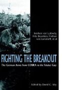Fighting the Breakout: The German Army in Normandy from Cobra to the Falaise Gap (en Inglés)