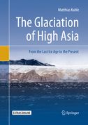 The Glaciation of High Asia: From the Last Ice Age to the Present (en Inglés)