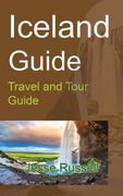 Iceland Guide: Travel and Tour Guide (en Inglés)