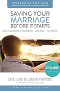 Saving Your Marriage Before It Starts Workbook for Men Updated: Seven Questions to Ask Before---and After---You Marry (en Inglés)