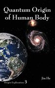 Quantum Origin of Human Body: Origin Exploration 3 (en Inglés)