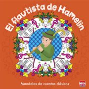 El Flautista de Hamelín. Mandalas de Cuentos Clásicos (in Spanish)