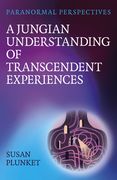 A Jungian Understanding of Transcendent Experiences (en Inglés)