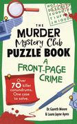 The Murder Mystery Club Puzzle Book: A Front Page Crime Volume 3