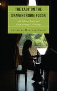 The Lady on the Drawingroom Floor: with Selected Poetry and Prose by Mary E. Coleridge (en Inglés)