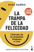 La Trampa de la Felicidad: Libérate de la Ansiedad. Empieza a Vivir