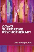 Doing Supportive Psychotherapy (en Inglés)
