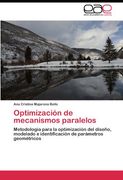 Optimización de mecanismos paralelos: Metodología para la optimización del diseño, modelado e identificación de parámetros geométricos