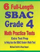 6 Full-Length Sbac Grade 4 Math Practice Tests: Extra Test Prep to Help ace the Sbac Grade 4 Math Test (en Inglés)