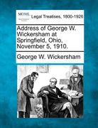 address of george w. wickersham at springfield, ohio, november 5, 1910. (en Inglés)