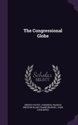 The Congressional Globe (en Inglés)