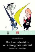 Dos Iustres Lunaticos o la Divergencia Universal