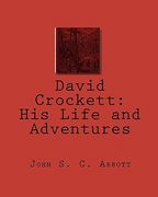 david crockett: his life and adventures (en Inglés)