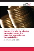 Impactos de la Oferta Monetaria en los Precios Agrarios e Industriales