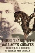 Three Years with Wallace's Zouaves (en Inglés)