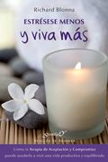 Estrésese Menos y Viva Más: Cómo la Terapia de Aceptación y Compromiso Puede Ayudarle a Vivir una Vida más Productiva y Equilibrada (in Spanish)