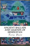 Ancient Ballads and Legends of Hindustan