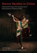 Dance Studies in China: Selected Writings from the Journal of Beijing Dance Academy (en Inglés)