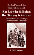 Zur Lage der Jüdischen Bevölkerung in Galizien: Reiseeindrücke und Vorschläge zur Besserung der Verhältnisse de Bertha Pappenheim(Hofenberg) (en Alemán)