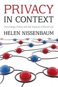 Privacy in Context: Technology, Policy, and the Integrity of Social Life 