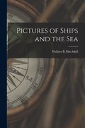 Pictures of Ships and the Sea (en Inglés)