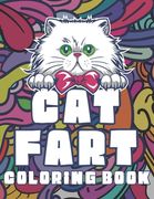 Cat Fart Coloring Book: Hilarious Cats Farting Funny Coloring Book for Stress Relief and Relaxation (en Inglés)